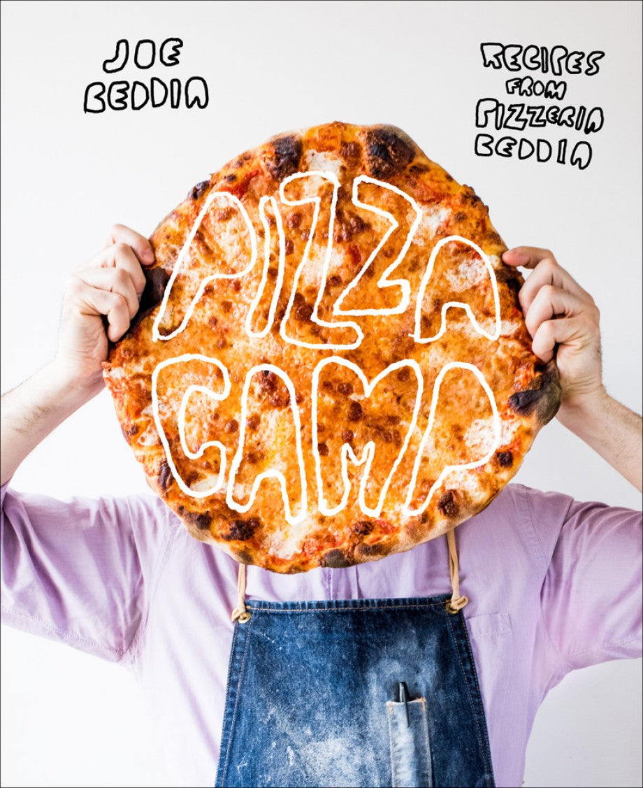Pizza Camp: Recipes From Pizzeria Beddia