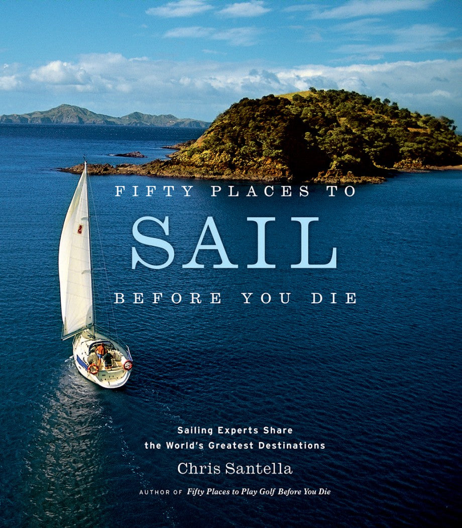 Fifty Places To Sail Before You  Die